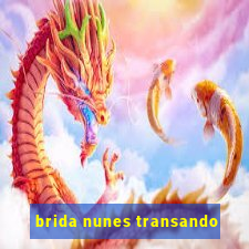 brida nunes transando